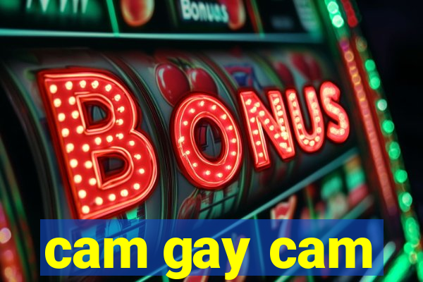 cam gay cam